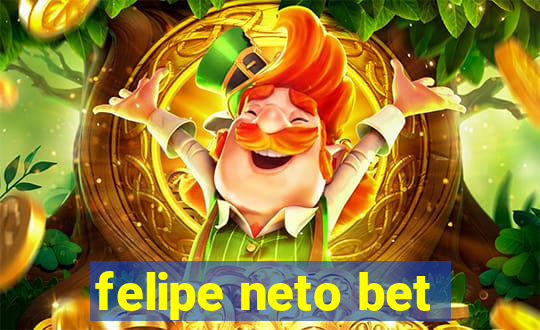 felipe neto bet